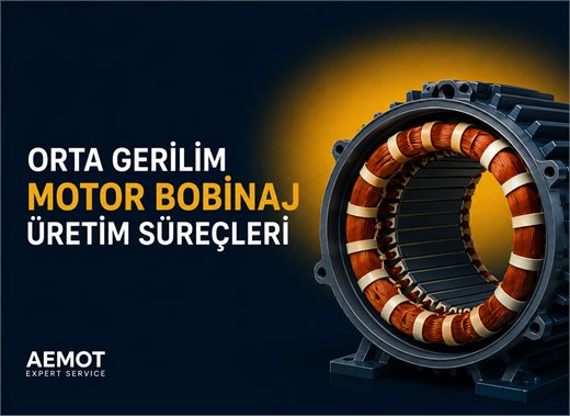 Orta Gerilim Motor Bobinaj Üretim Süreçleri